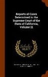 Bancroft-Whitney Company, California Supreme Court - Reports of Cases Determined in the Supreme Court of the State of California, Volume 21