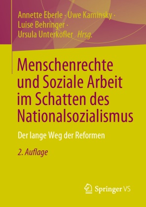 Luise Behringer, Luise Behringer u a, Annette Eberle, Uwe Kaminsky, Ursula Unterkofler - Menschenrechte und Soziale Arbeit im Schatten des Nationalsozialismus Der lange Weg der Reformen
