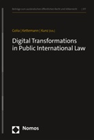 Matthias C Kettemann, Angelo Jr. Golia, Matthias C. Kettemann, Raffaela Kunz - Digital Transformations in Public International Law
