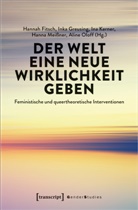 Hannah Fitsch, Inka Greusing, Ina Kerner, Ina Kerner u a, Me, Hanna Meißner... - Der Welt eine neue Wirklichkeit geben