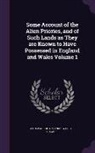 Andrew Coltee Ducarel, John Warburton - Some Account of the Alien Priories, and of Such Lands as They are Known to Have Possessed in England and Wales Volume 1