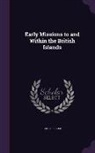 Charles Hole - Early Missions to and Within the British Islands