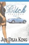 Joy Deja King - BItch Reloaded