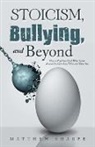 Matthew Sharpe - Stoicism, Bullying, and Beyond