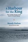 Wendy Dathan, Peter Cunningham - A Harbour for the King