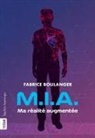 Fabrice Boulanger - M.I.A. : MA REALITE AUGMENTEE