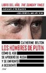 Catherine Belton - Los Hombres de Putin