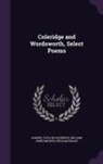 Samuel Taylor Coleridge, Pelham Edgar, William Wordsworth - Coleridge and Wordsworth, Select Poems