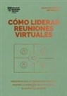 Harvard Business Review - Cómo Liderar Reuniones Virtuales (Leading Virtual Meetings Spanish Edition)