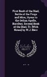 Homerus - First Book of the Iliad, Battle of the Frogs and Mice, Hymn to the Delian Apollo, Bacchus, Second Book of the Iliad, Tr. [With Notes] by W.J. Blew
