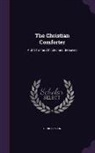 Henry Bacon - The Christian Comforter: A Gift for the Afflicted and Bereaved