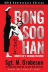 Sgt M. Grobeson - Founder of Mixed Martial Art Hapkido - Bong Soo Han - Bruce Lee's Kicking Teacher