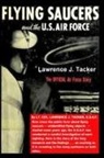 Lawrence J. Tacker - THE FLYING SAUCERS & THE US AIR FORCE