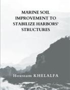 Houssam Khelalfa - Marine soil improvement To Stabilize Harbors' structures