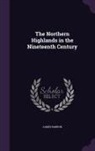 James Barron - The Northern Highlands in the Nineteenth Century
