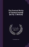 Thomas Parnell - The Poetical Works Of Thomas Parnell [ed. By J. Mitford]