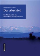 Peter Meyer-König, Messkirch Gmeiner-Verlag GmbH - Der Abschied