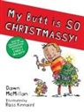Dawn McMillan, Dawn/ Kinnaird McMillan, Ross Kinnaird - My Butt Is So Christmassy!