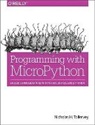 Nicholas H. Tollervey, Tollervey Nicholas H. - Programming with MicroPython