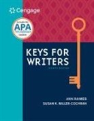 Susan Miller-Cochran, Susan (The University of Arizona) Miller-Cochran, Susan K Miller-Cochran, Ann Raimes, Ann (Hunter College Raimes - Keys for Writers (w/ MLA9E & APA7E Updates)