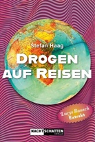 Stefan Haag - Drogen auf Reisen