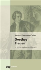 Joseph Kiermeier-Debre, Joseph (Prof. Dr.) Kiermeier-Debre - Goethes Frauen