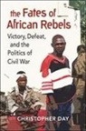 Christopher Day - The Fates of African Rebels