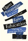 Matt Brim, Churnjeet Mahn, Yvette Taylor, Matt Brim, Brim Matt, Churnjeet Mahn... - Queer Precarities in and out of Higher Education