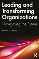 Kumaran Rajaram, Kumaran (Nanyang Technological University Rajaram - Leading and Transforming Organizations