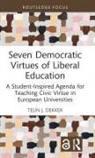 Teun J. Dekker, Teun J. (Maastricht University Dekker, Dekker Teun J. - Seven Democratic Virtues of Liberal Education