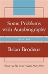 Brian Brodeur - Some Problems with Autobiography