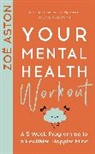 Zoe Aston, Zoë Aston - Your Mental Health Workout