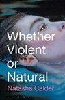 Natasha Calder - Whether Violent or Natural