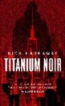 Nick Harkaway, Harkaway Nick - Titanium Noir