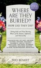 Tod Benoit - Where Are They Buried? (2023 Revised and Updated)