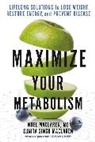 Noel Maclaren, Sunita S. Maclaren, Sunita Singh Maclaren - Maximize Your Metabolism