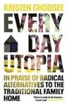 Kristen Ghodsee - Everyday Utopia