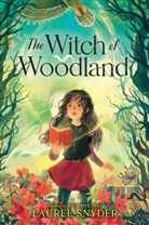 Laurel Snyder - The Witch of Woodland