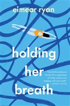 EIMEAR RYAN - Holding Her Breath