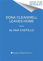 Ana Castillo - Dona Cleanwell Leaves Home