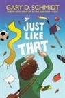 Gary D. Schmidt, Schmidt Gary D. - Just Like That