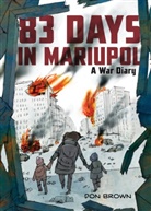 Don Brown, Don Brown - 83 Days in Mariupol: A War Diary