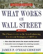 James O'Shaughnessy, James P. O'Shaughnessy - What Works on Wall Street