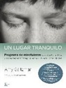 Amy Saltzman - Un lugar tranquilo : programa de mindfulness para enseñar a niños y adolescentes a manejar el estrés y las emociones difíciles
