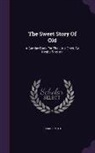 Sarah Smith - The Sweet Story of Old: A Sunday Book for the Little Ones. by Hesba Stretton
