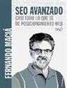 Fernando Maciá Domene - SEO avanzado : casi todo lo que sé sobre posicionamiento web