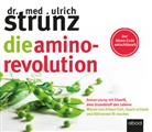 Thomas Birnstiel, Ulrich Strunz - Die Amino-Revolution, Audio-CD (Hörbuch)