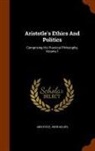John Gillies, Aristotle - Aristotle's Ethics and Politics: Comprising His Practical Philosophy, Volume 1