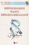 Mecdi El-Hilali - Nefislerimizi Nasil Degistirebiliriz