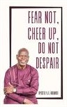 Apostle Victor Adewusi, Apostle Victor Adewusi - Fear Not, Cheer Up, Do Not Despair
